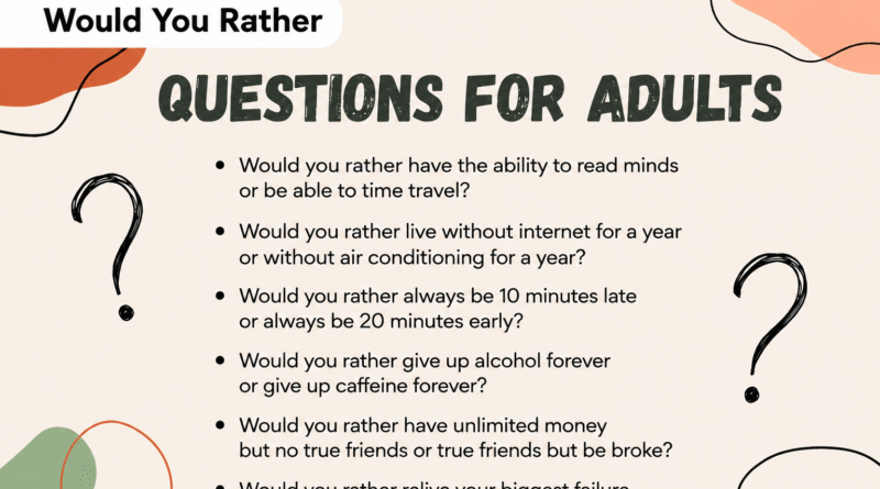 Would You Rather Questions for Adults